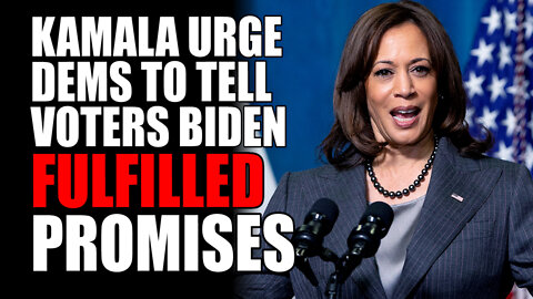 Kamala Urges Dems to Tell Votes Biden Fulfilled Promises