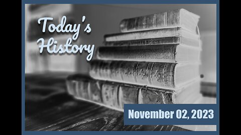 Today's History - November 02, 2023