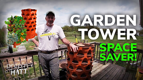 The Garden Tower SPACE SAVER! (Prep'n with Matt)