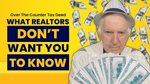 Over The Counter Tax Deed Sales (OTC) - What realtors don't want you to know!