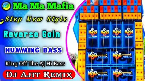 Ma Ma Mafia ( 1Step New Style Reverse Gain Humming Bass ) Dj BM Remix New Song 2022