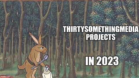 Thirtysomethingmedia in 2023