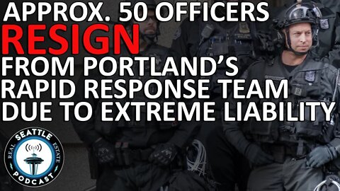 Portland’s Rapid Response Team: Officers can’t serve on team under ‘the extreme liability’ they face