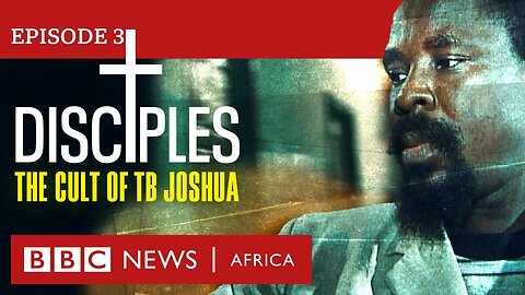 DISCIPLES: The Cult of TB Joshua, Ep 3 - The Collapse - BBC Africa Eye documentary