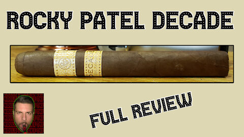 Rocky Patel Decade (Full Review) - Should I Smoke This