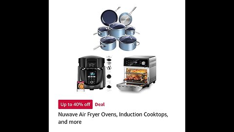 Nuwave Air Fryer Ovens, Induction Cooktops, and more