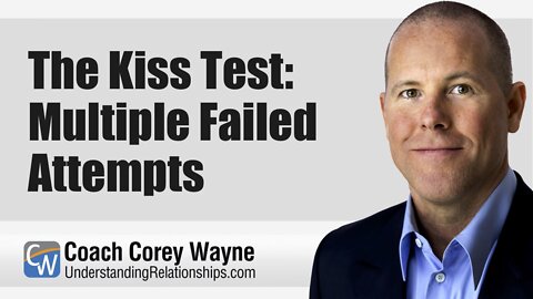 The Kiss Test: Multiple Failed Attempts