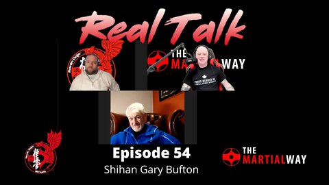 Real Talk Episode 54 - Shihan Gary Bufton (REUPLOAD)