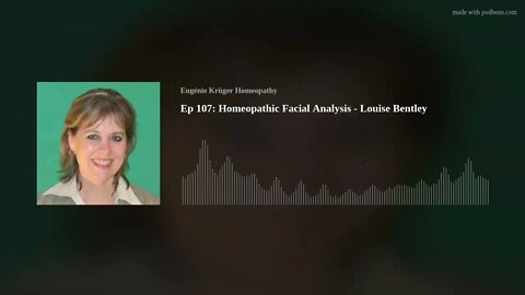 Ep 107: Homeopathic Facial Analysis - Louise Bentley