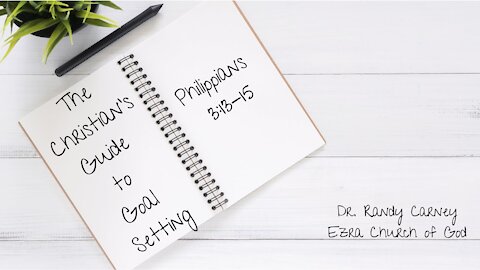 The Christian's Guide to Goal Setting - Philippians 3:13-15