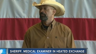 Sheriff, medical examiner in heated exchange
