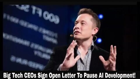 Big Tech CEOs Sign Open Letter To Pause AI Development!