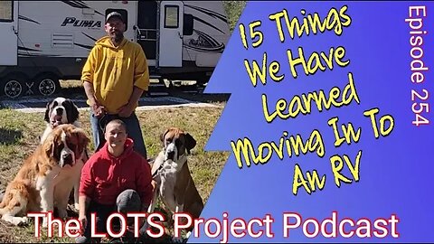 Episode 254 15 Things We Have Learned Moving Into An RV #nomad #Fulltimerv #RVlife