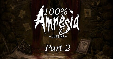 Road to 100%:Amnesia Justine P2