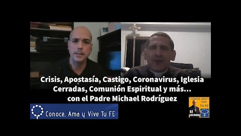 🛐 Crisis de Fe 🙏 Falsa Obediencia🤔 Coronavirus😷 Iglesias Cerradas 🎤 Nos habla el Padre Rodríguez ✝️