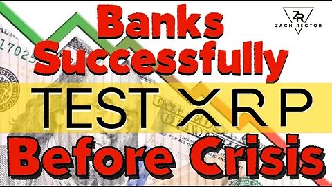 Banks Successfully Test XRP Before Crisis!
