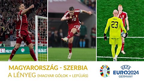 MAGYARORSZÁG - SZERBIA // A LÉNYEG (MAGYAR GÓLOK + LEFÚJÁS) // EB SELEJTEZŐ 2023 #euro2024