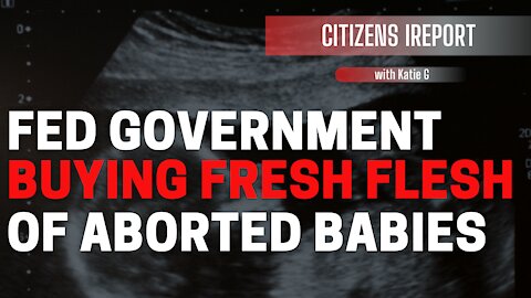 Federal Government, FDA, Caught Buying FRESH Aborted Baby Parts from Dealer