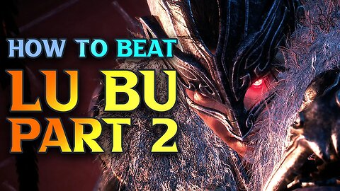 🔥🔥How To Beat Lu Bu AGAIN - Wo Long: Fallen Dynasty 🔥🔥