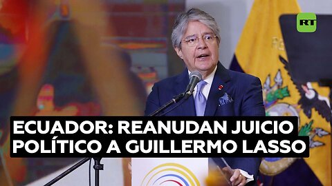 Inicia el juicio político contra el expresidente Lasso en Ecuador