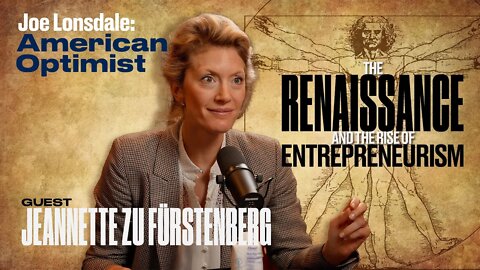 How the Renaissance Sparked an Entrepreneurial Explosion with Jeannette zu Fürstenberg