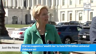 Warren suggests a ‘wealth tax’ to fund $700 billion universal childcare bill