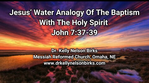 Jesus’ Water Analogy Of The Baptism With The Holy Spirit. John 7:37-39