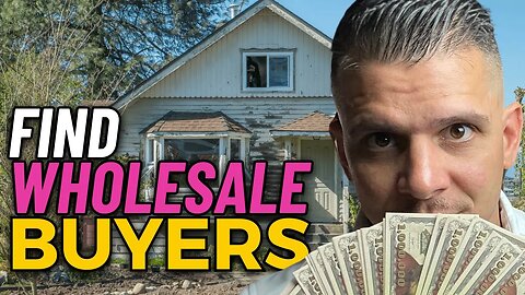 How To Find Buyers For Wholesaling Real Estate in 2023