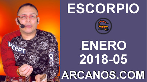 ESCORPIO ENERO 2018-05-28 Ene al 03 Feb 2018-Amor Solteros Parejas Dinero Trabajo-ARCANOS.COM