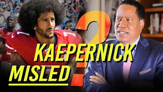 What Inspired Colin Kaepernick? | Larry Elder Show