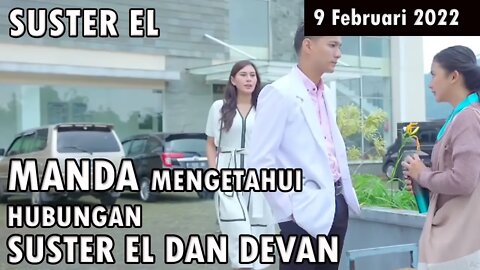 Sinopsis Suster El Episode 24, 9 Februari 2022: Manda Mengetahui Hubungan Devan Dan Suster El?