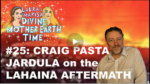 Divine Mother Earth Time #25: CRAIG PASTA JARDULA!