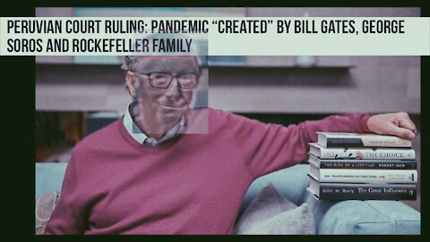 Peruvian Court Judgement: “Pandemic Created By Bill Gates” | 01.02.2021