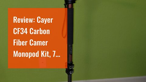 Review: Cayer CF34 Carbon Fiber Camer Monopod Kit, 71 inch Professional Telescopic Video Monopo...