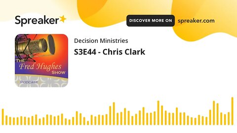S3E44 - Chris Clark