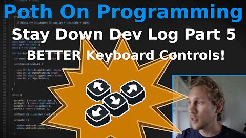 Stay Down Dev Log - Part 5 - Improved Keyboard Controls