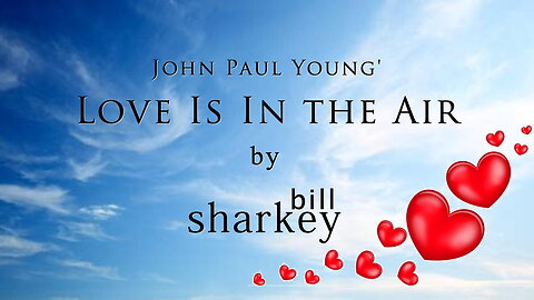 Love Is in the Air - John Paul Young (cover-live by Bill Sharkey)