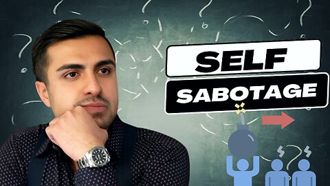 Self Sabotage: Why you do it & how to overcome it