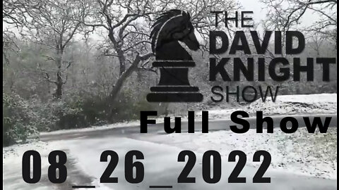 DAVID KNIGHT (Full Show) - 08_26_22 Friday