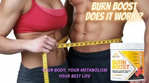 BURN BOOST REVIEW - YOUR BODY, YOUR METABOLISM YOUR BEST LIFE does it work BURN BOOST REVIEWS