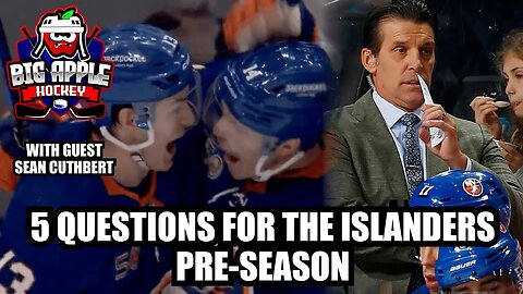 5 Questions for New York Islanders Preseason | Big Apple Hockey