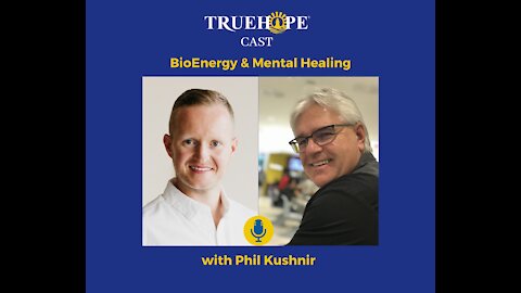 EP25: BioEnergy & Mental Healing with Phil Kushnir