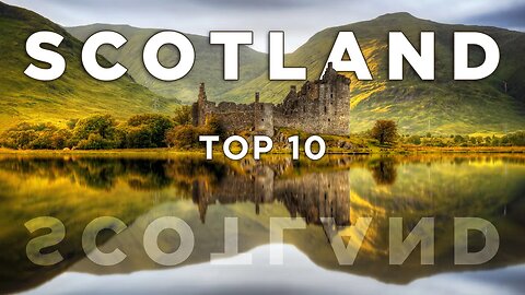 Top 10 Places To Visit in Scotland | Travel Guide