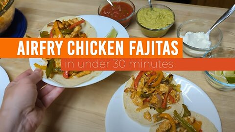 Amazing Chicken Fajitas - made in air fryer in less than 30 minutes!