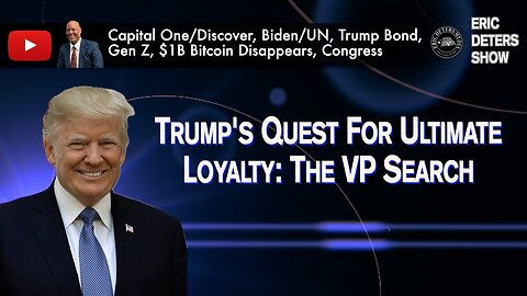 Trump's Quest For Ultimate Loyalty: The VP Search | Eric Deters Show