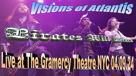 Visions of Atlantis - Pirates Will Return (Live at The Gramercy Theatre NYC 04.09.24)