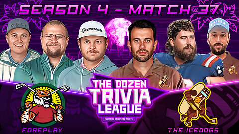 Foreplay vs. The IceDogs | Match 37, Season 4 - The Dozen Trivia League