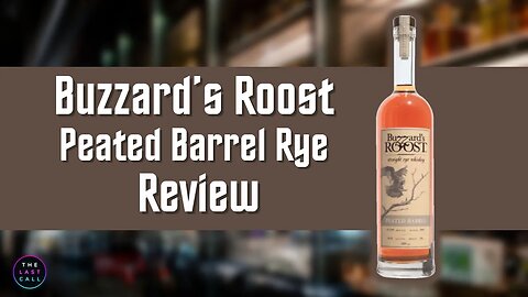 Buzzard's Roost Peated Barrel Rye Whiskey Review!