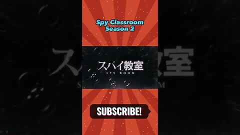 Spy Classroom Season 2 - Official Teaser Trailer
