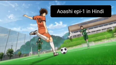 aoashi s1 ep1